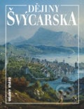 Dějiny Švýcarska - Werner H. Meyer, Georg Kreis, Nakladatelství Lidové noviny, 2018
