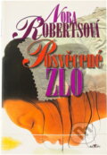 Kniha: Posvěcené zlo (Nora Robertsová). Alpress