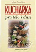 Kniha: Kuchařka pro tělo i duši (Jana Janoušková). , 2003