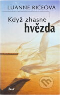 Kniha: Když zhasne hvězda (Luanne Rice). Ikar, 2006