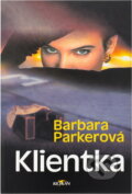 Kniha: Klientka (Barbara Parker). Alpress, 2003