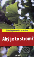 Kniha: Aký je to strom? (Margot Spohnová a Roland Spohn). Ikar, 2008