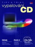 Kniha: Vypalování CD - Tipy a triky (Autorský kolektív). Computer Press, 1999