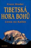 Kniha: Tibetská hora bohů (Franz Binder). Ivo Železný, 2004