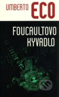 Foucaultovo kyvadlo - Umberto Eco, Slovart, 2008