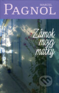 Kniha: Zámok mojej matky (Marcel Pagnol), 2008
