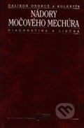 Nádory močového mechúra - Dalibor Ondruš a kolektív, Osveta, 2000