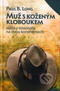 Kniha: Muž s koženým kloboukem (Paul B. Long). Návrat domů, 2006
