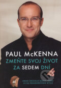 Zmeňte svoj život za sedem dní - Paul McKenna, Eastone Books, 2008