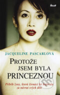 Protože jsem byla princeznou - Jacqueline Pascarlová, Ikar CZ, 2008