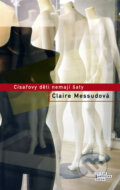 Císařovy děti nemají šaty - Claire Messud, 2008