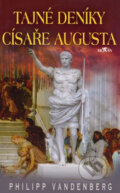 Tajné deníky císaře Augusta - Philipp Vandenberg, Alpress, 2007