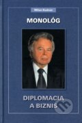 Kniha: Monológ - Diplomacia a biznis (Milan Kadnár). Knižné centrum, 2005