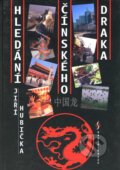 Kniha: Hledání čínského draka (Jiří Hubička). Radioservis, 2008