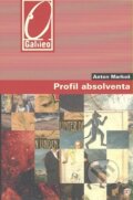 Kniha: Profil absolventa (Anton Markoš). Academia, 2008