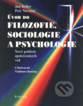 Úvod do filozofie, sociologie a psychologie - Jan Keller, Petr Novotný, 2008