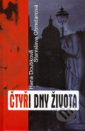 Kniha: Čtyři dny života (Hana Doubková a Stanistlava Chmelanová). Petra, 2006