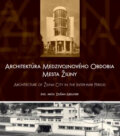 Architektúra medzivojnového obdobia mesta Žiliny - Dušan Mellner, Artis Omnis, 2007