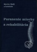 Poranenie miechy a rehabilitácia - Myrón Malý a kolektív, Bonus Real, 1999
