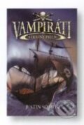 Vampiráti - Príliv hrôzy - Justin Somper, Slovart, 2008