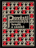 Kniha: Pověsti slovenských hradů a zámků (František Jura). , 2005