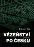 Kniha: Vězeňství po česku (Drahomíra Malá). Sursum, 2017