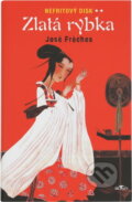 Kniha: Nefritový disk - Zlatá rybka (José Fréches). , 2003