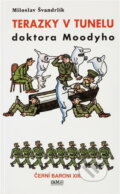 Kniha: Terazky v tunelu doktora Moodyho (Miloslav Švandrlík). , 2002