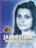Kniha: Jasnovidka Isabella Csabaiová (Izabella Csabaiová). Motýľ, 2004