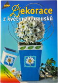 Kniha: Dekorace z květin a ubrousků [CZ] (Anagram). Anagram