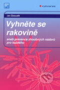 Kniha: Vyhněte se rakovině (Jan Žaloudík). Grada, 2008