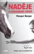 Naděje v hedvábné hřívě - Margot Berger, 2008