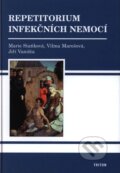Kniha: Repetitorium infekčních nemocí (Jiří Vaništa, Marie Staňková a Vilma Marešová). Triton, 2008
