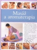 Masáž a aromaterapia - veľká kniha - Catherine Stuart, Svojtka&Co., 2008
