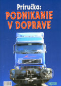 Kniha: Príručka: Podnikanie v doprave (Epos). Epos, 2008