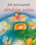 Kniha: Jak porozumět dětským snům (Pam Spurr). ANAG, 2007
