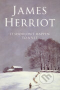 It Shouldn´t Happen to a Vet - James Herriot, Pan Books, 2006