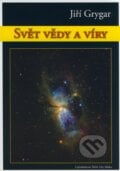 Svět vědy a víry - Jiří Grygar, Aldebaran, 2002