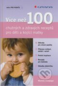 Více než 100 chutných a zdravých receptů pro děti a kojící matky - Marietta Cronjaeger, Grada, 2008