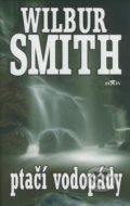 Ptačí vodopády - Wilbur Smith, 2007