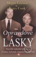 Kniha: Opravdové lásky (Kerry Cook a Megan Gressor). Alpress, 2008