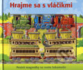 Kniha: Hrajme sa s vláčikmi (Sally Hopgood). Vnímavé deti, 2008