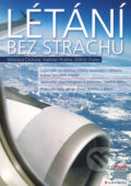 Kniha: Létání bez strachu (Vladislav Pružina, Miloslava Čechová a Oldřich Truska). Grada, 2008