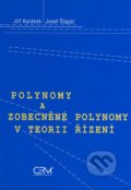 Polynomy a zobecněné polynomy v teorii řízení - Jiří Karásek, Josef Šlapal, Akademické nakladatelství CERM, 2007