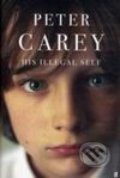 His Illegal Self - Peter Carey, Faber and Faber, 2008