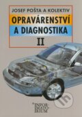Opravárenství a diagnostika II - Josef Pošta a kol., Informatorium, 2002