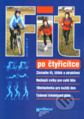 Kniha: Fit po čtyřicítce (Autorský kolektív). Olympia, 2008