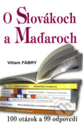 O Slovákoch a Maďaroch - Viliam Fábry, Eko-konzult, 2008