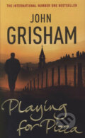 Playing for Pizza - John Grisham, Arrow Books, 2008