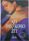 Kniha: Mít pro koho žít (Věra Řeháčková). 